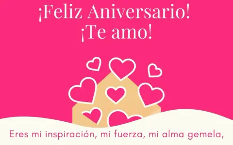 ¡Feliz Aniversario! Te amo. Eres mi inspiración, mi fuerza, mi alma gemela, mi amor. Frases para bodas originales.